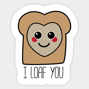 I Loaf You Kawaii Bread Shirt Sticker